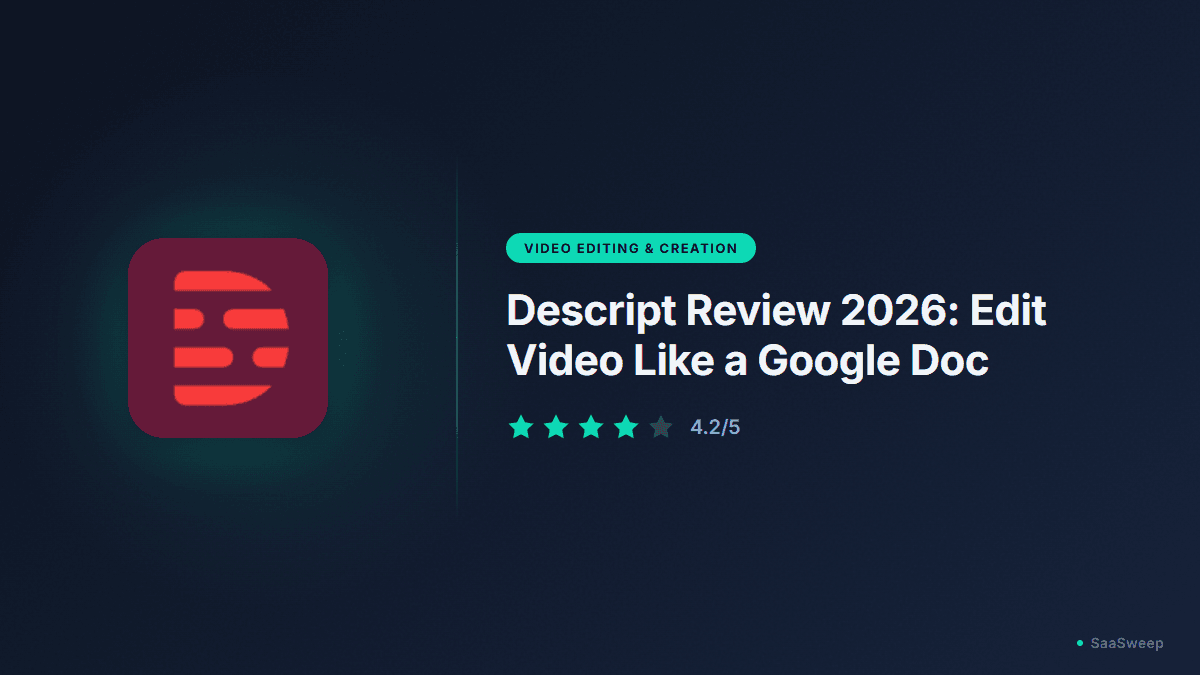 Descript Review 2026: Edit Video Like a Google Doc